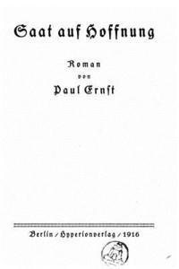 Paul Ernst - Saat auf Hoffnung, Roman, Häftad