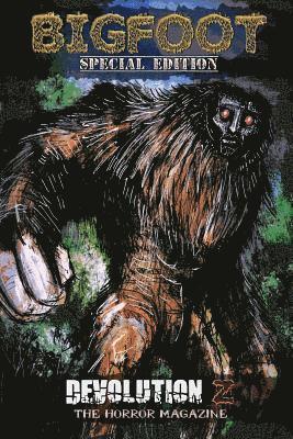 Devolution Z Bigfoot Special Edition: The Horror Magazine 1