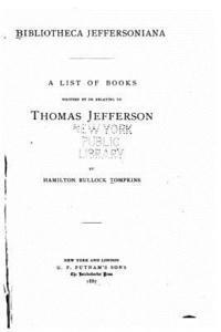 bokomslag Bibliotheca Jeffersoniana, a list of books written by or relating to Thomas Jefferson