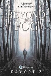 bokomslag Beyond The Fog: A journey to self-awareness