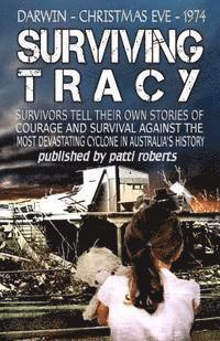 bokomslag Surviving Tracy: Cyclone Tracy Survivor Stories