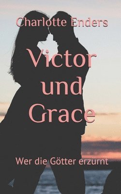 Victor und Grace: Wer die Götter erzürnt 1