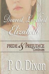 bokomslag Dearest, Loveliest Elizabeth: Pride and Prejudice Continues