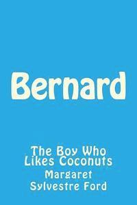bokomslag Bernard: The Boy Who Likes Coconuts