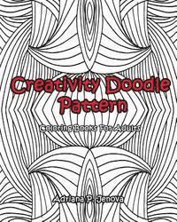 bokomslag Adult Coloring Books: Creativity Doodle Pattern Coloring Books For Adults: (Coloring Books For Stress Relieving and Relaxing Volume 1)