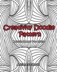 Adriana P. Jenova - Adult Coloring Books: Creativity Doodle Pattern Coloring Books For Adults: (Coloring Books For Stress Relieving and Relaxing Volume 1), Häftad