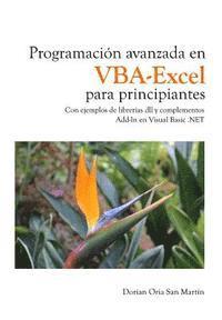 bokomslag Programacion avanzada en VBA-Excel para principiantes: Con ejemplos de librerías dll y complementos Add-In en Visual Basic .NET