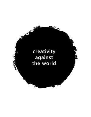 creativity against the world: Drawing and Coloring Book for All Ages 1