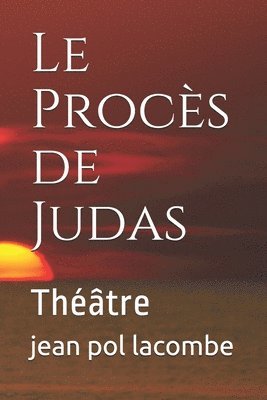 Le Procès de Judas: Théâtre 1