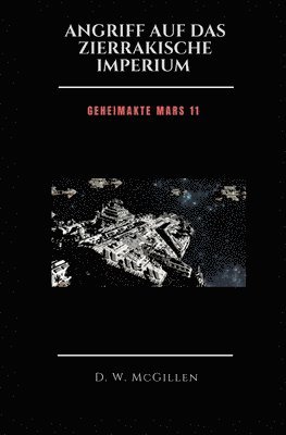 D W McGillen, D. W. McGillen, D.W. McGillen - Angriff Auf Das Zierrakische Imperium, Häftad