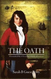 Sarah B. Guest Perry - The Oath: A fictionalized life of Hassan Bey O'Reilly of Damascus, Häftad