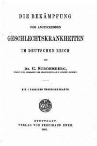 bokomslag Die Bekämpfung der ansteckenden Geschlechtskrankheiten im deutschen Reich