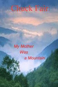 bokomslag My Mother Was A Mountain