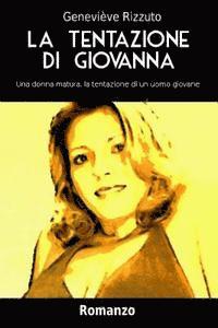 Genevieve Rizzuto - La Tentazione di Giovanna: Una donna matura, la tentazione di un uomo giovane, Häftad