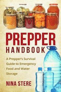 bokomslag Prepper Handbook: A Prepper's Survival Guide to Emergency Food and Water Storage