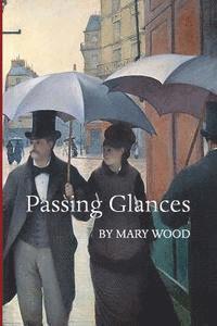 Mary Wood - Passing Glances, Häftad