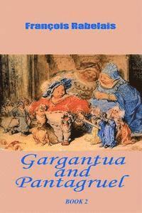 bokomslag Gargantua and Pantagruel Book 2