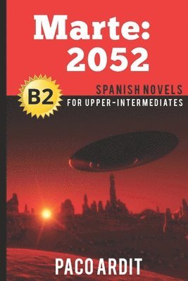 bokomslag Spanish Novels: Marte: 2052 (Spanish Novels for Upper-Intermediates - B2)