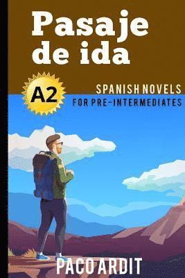 bokomslag Spanish Novels: Pasaje de ida (Spanish Novels for Pre Intermediates - A2)