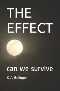 bokomslag The Effect: Can We Survive