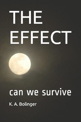 bokomslag The Effect: Can We Survive