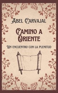 bokomslag Camino A Oriente: Un Encuentro Con La Pl