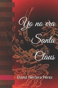 bokomslag Yo No Era Santa Claus