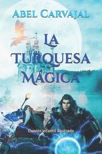 bokomslag La Turquesa M Gica: Cuento Infantil Ilus