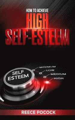 How to Achieve High Self Esteem 1