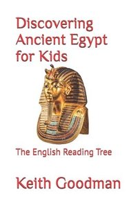 bokomslag Discovering Ancient Egypt for Kids: The English Reading Tree