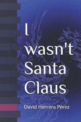 bokomslag I Wasn't Santa Claus