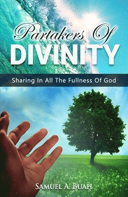 bokomslag Partakers of Divinity: Sharing in All the Fullness of God