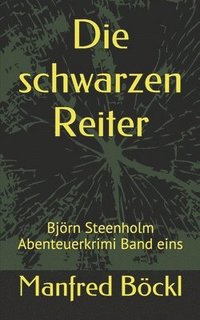 bokomslag Die Schwarzen Reiter: Bj Rn Steenholm Ab
