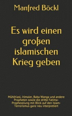 bokomslag Es Wird Einen Gro En Islamischen Krieg G