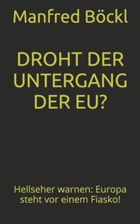 bokomslag Droht Der Untergang Der Eu : Hellseher W
