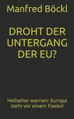 bokomslag Droht Der Untergang Der Eu : Hellseher W