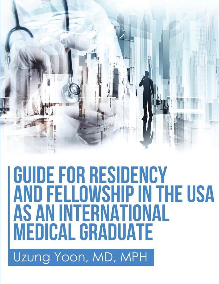 Guide for Residency and Fellowship in the USA as an International Medical Graduate 1