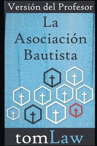 bokomslag La Asociación Bautista: Versión del Profesor