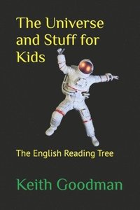 bokomslag The Universe and Stuff for Kids: The English Reading Tree