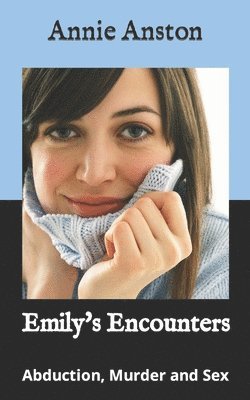 bokomslag Emily's Encounters: Abduction, Murder and Sex