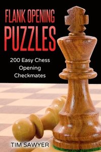bokomslag Flank Opening Puzzles: 200 Easy Chess Op