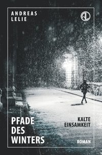 bokomslag Pfade Des Winters, Buch 1 - Kalte Einsamkeit