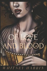 bokomslag Of Love And Blood