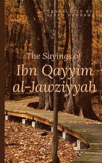 bokomslag The Sayings of Ibn Qayyim al-Jawziyyah