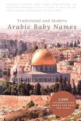 bokomslag Traditional and Modern Arabic Baby Names: 5,000 Authenticated Names for Boys and Girls