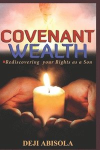 bokomslag Covenant Wealth: How to Create Wealth from Business, Career & Profession !