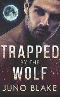 bokomslag Trapped By The Wolf
