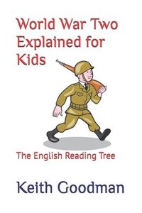 bokomslag World War Two Explained for Kids: The English Reading Tree