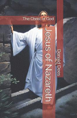 bokomslag Jesus of Nazareth - The Christ of God