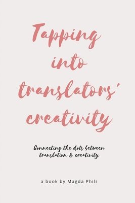 bokomslag Tapping Into Translators' Creativity: Co